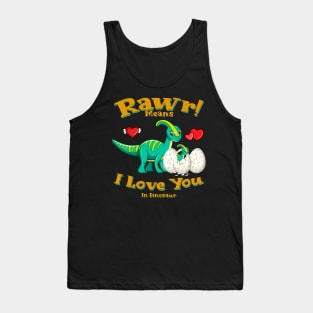 Rawr Means I Love You In Dinosaur, I Love You Design Tank Top